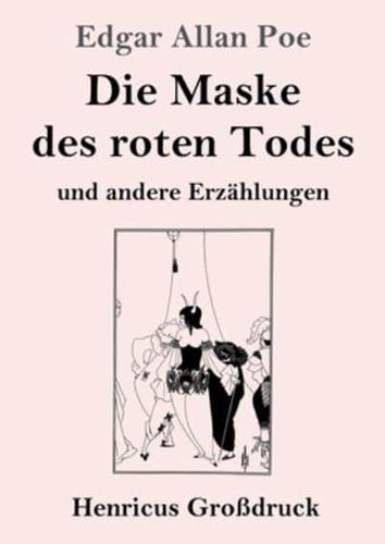 Die Maske des roten Todes (Großdruck):und andere Erzählungen