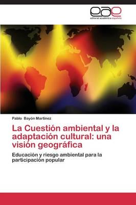 La Cuestión ambiental y la adaptación cultural: una visión geográfica
