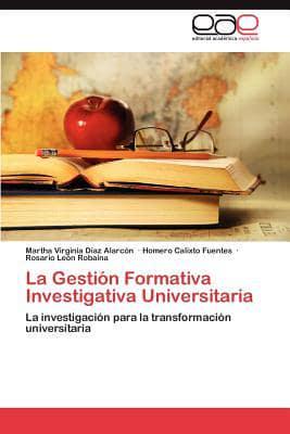 La Gestion Formativa Investigativa Universitaria
