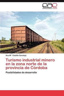 Turismo Industrial Minero En La Zona Norte de La Provincia de Cordoba