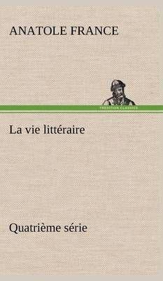 La vie littéraire Quatrième série