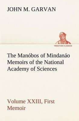 The Manóbos of Mindanáo Memoirs of the National Academy of Sciences, Volume XXIII, First Memoir