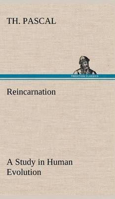 Reincarnation A Study in Human Evolution