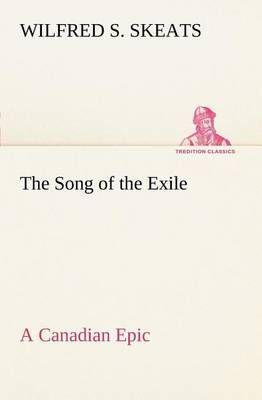 The Song of the Exile-A Canadian Epic