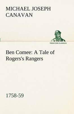 Ben Comee A Tale of Rogers's Rangers, 1758-59
