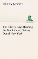 The Liberty Boys Running the Blockade or, Getting Out of New York