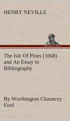 The Isle Of Pines (1668) and An Essay in Bibliography by Worthington Chauncey Ford