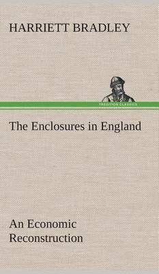The Enclosures in England An Economic Reconstruction