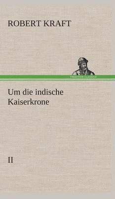 Um die indische Kaiserkrone II