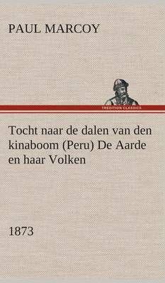 Tocht naar de dalen van den kinaboom (Peru) De Aarde en haar Volken, 1873