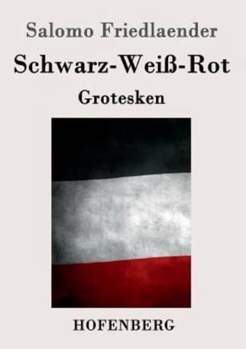 Schwarz-Weiß-Rot:Grotesken