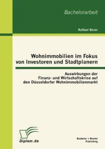 Wohnimmobilien im Fokus von Investoren und Stadtplanern: Auswirkungen der Finanz- und Wirtschaftskrise auf den Düsseldorfer Wohnimmobilienmarkt