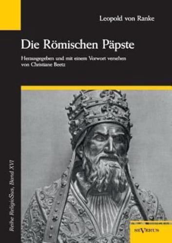 Die Römischen Päpste in den letzten vier Jahrhunderten:Mit 67 Abbildungen