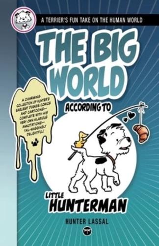 The Big World According to Little Hunterman