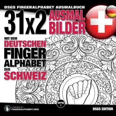 31x2 Ausmalbilder mit dem deutschen Fingeralphabet der Schweiz       : DSGS Fingeralphabet Ausmalbuch