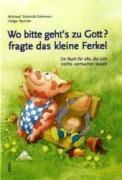 Wo bitte geht's zu Gott, fragte das kleine Ferkel