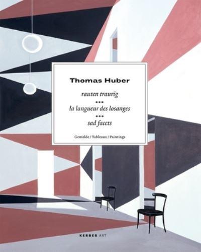 Thomas Huber: Sad Facets, Paintings