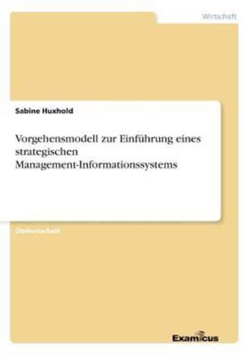 Vorgehensmodell zur Einführung eines strategischen Management-Informationssystems