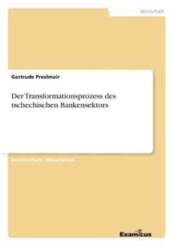 Der Transformationsprozess des tschechischen Bankensektors