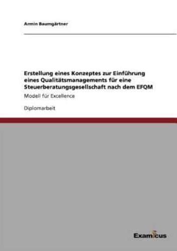 Erstellung eines Konzeptes zur Einführung eines Qualitätsmanagements für eine Steuerberatungsgesellschaft nach dem EFQM:Modell für Excellence