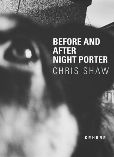 Chris Shaw - Before and After Night Porter