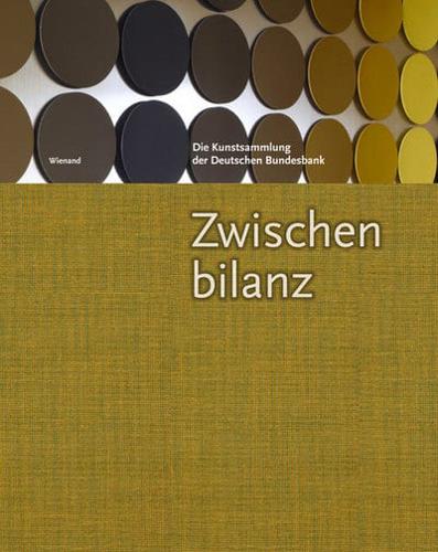 Zwischenbilanz. Die Kunstsammlungen der Deutschen Bundesbank