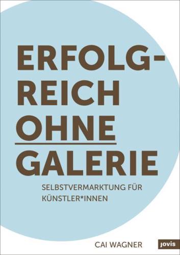 Erfolgreich Ohne Galerie