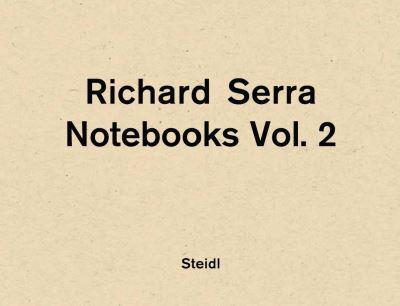 Richard Serra - Notebooks. Volume 2