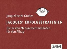 Groher, J: Jacques' Erfolgsstrategien