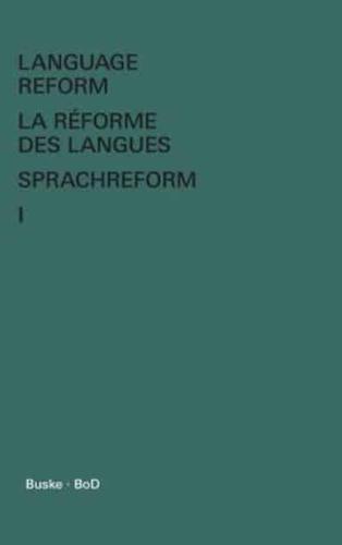 Language Reform - La réforme des langues - Sprachreform / Language Reform - La réforme des langues - Sprachreform Volume I