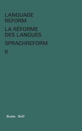 Language Reform - La réforme des langues - Sprachreform / Language Reform - La réforme des langues - Sprachreform Volume II