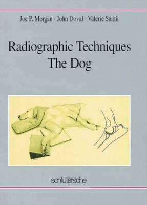 Radiographic Techniques: The Dog