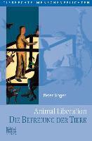 Animal Liberation. Die Befreiung der Tiere