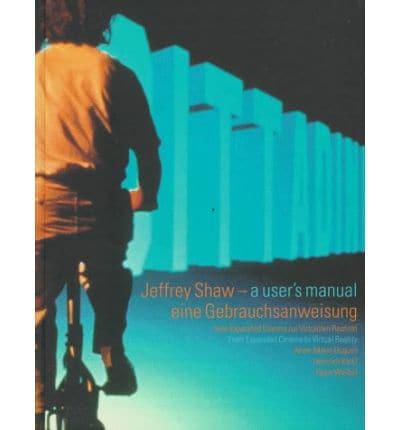 Jeffrey Shaw - A User's Manual
