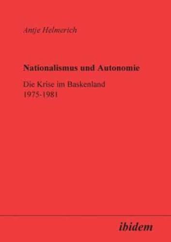 Nationalismus und Autonomie. Die Krise im Baskenland 1975-1981