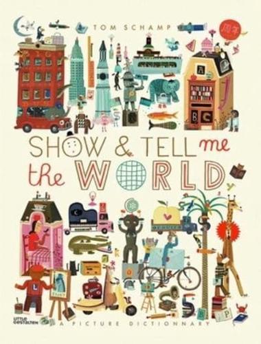 Show & Tell Me the World