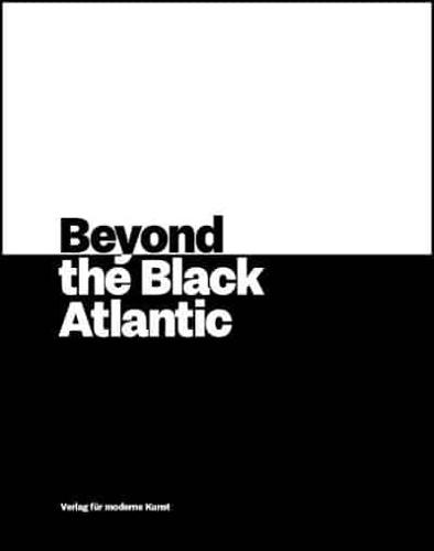 Beyond the Black Atlantic