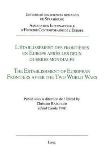 L'etablissement Des Frontieres En Europe Apres Les Deux Guerres Mondiales The Establishment of European Frontiers After the Two World Wars