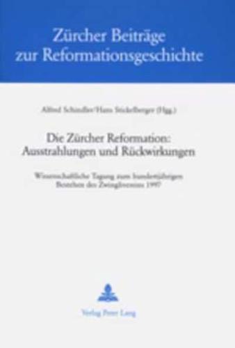 Die Zurcher Reformation: Ausstrahlungen Und Ruckwirkungen
