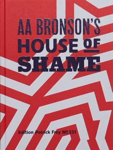AA Bronson: AA Bronson's House of Shame