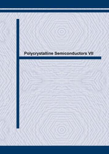 Polycrystalline Semiconductors VII