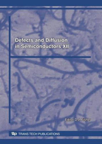 Defects and Diffusion in Semiconductors XII
