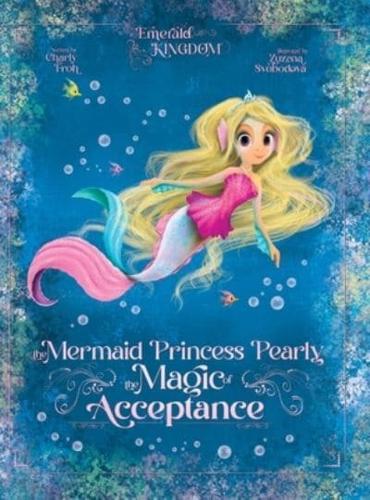 The Mermaid Princess Pearly