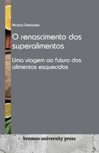 O Renascimento Dos Superalimentos