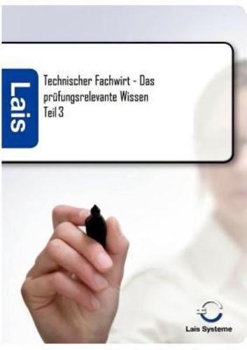 Technischer Fachwirt - Das prüfungsrelevante Wissen