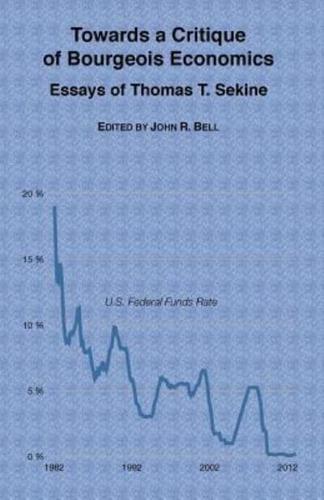 Towards a Critique of Bourgeois Economics: Essays of Thomas T. Sekine