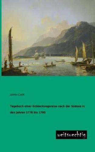 Tagebuch Einer Entdeckungsreise Nach Der Sudsee in Den Jahren 1776 Bis 1780