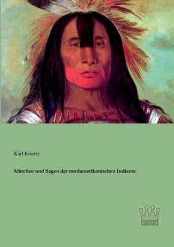 Märchen und Sagen der nordamerikanischen Indianer