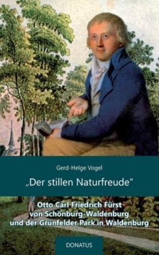 "Der stillen Naturfreude":Otto Carl Friedrich Fürst von Schönburg-Waldenburg und der Grünfelder Park in Waldenburg