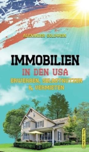 Immobilien in den USA: Erwerben, Selbstnutzen & Vermieten